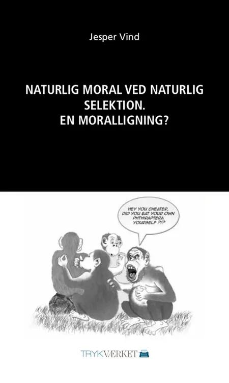 Naturlig moral ved naturlig selektion af Jesper Vind