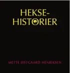 Heksehistorier af Mette Østgaard Henriksen