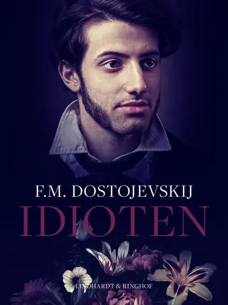 Idioten af Fjodor Mikhajlovitj Dostojevskij