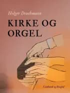 Kirke og orgel af Holger Drachmann