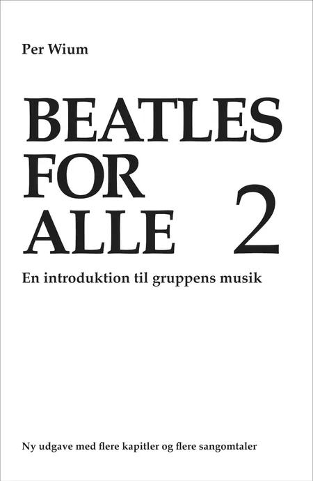 Beatles for alle 2 af Per Wium