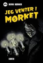 Jeg venter i mørket af Benni Bødker
