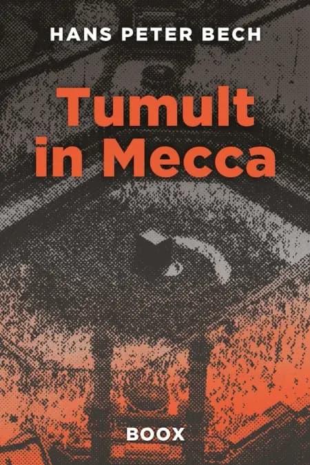 Tumult in Mecca af Hans Peter Bech