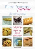 Flere fromme fristelser for store og små af Annette Søby og Lene Larsen