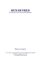 Hun er vred af Maja Lee Langvad