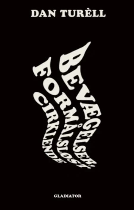 Bevægelser, formålsløst cirklende af Dan Turèll