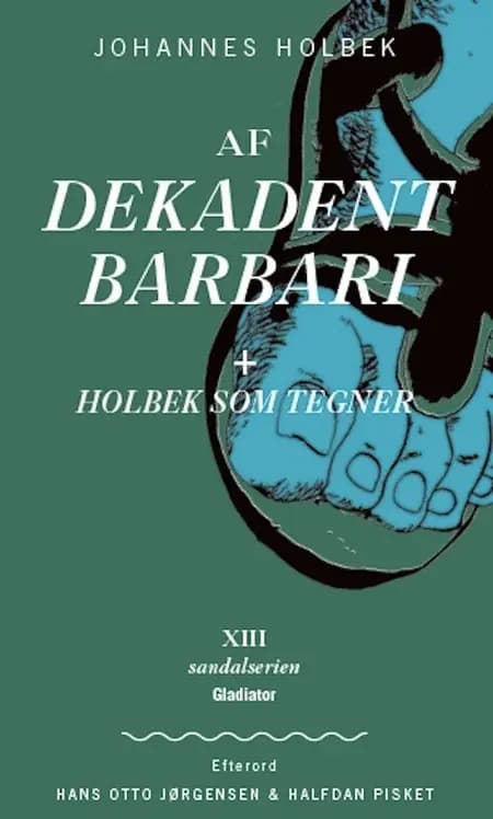 Af Dekadent Barbari + Holbek som tegner af Johannes Holbek
