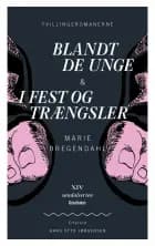 Blandt de unge og I fest og trængsler af Marie Bregendahl