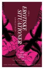 Erotiske Situationer af Emil Aarestrup