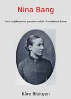 Nina Bang af Kåre Bluitgen
