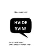 Hvide svin! af Gérald Pichon
