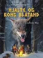 HJALTE OG KONG BLÅTAND af Charlotte Blay