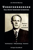 Udbryderkongen Carl August Lorentzens Livshistorie af Jan Patrick Skaarup