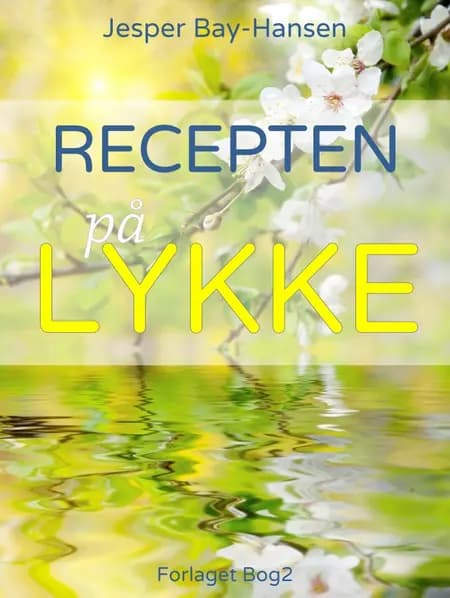 Recepten på lykke af Jesper Bay-Hansen