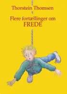 Flere fortællinger om Frede af Thorstein Thomsen
