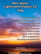 Den store Lightroom Classic CC bog af martin simon