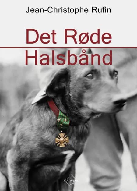 Det røde halsbånd af Jean-Christophe Rufin