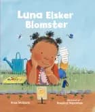 Luna elsker blomster af Anna McQuinn