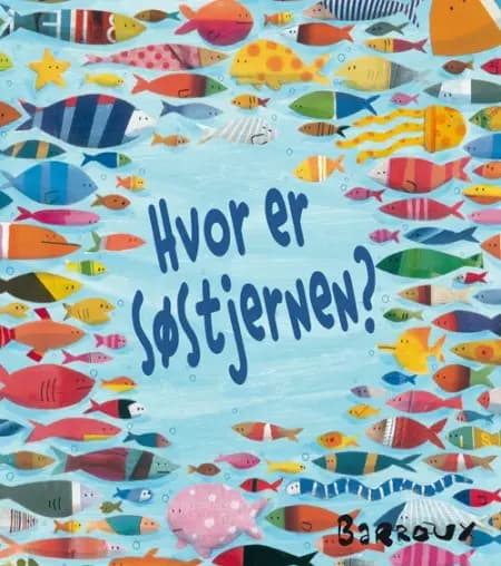 Hvor er søstjernen? af Barroux