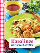 Karolines Børnenes Livretter af Karolines Køkken