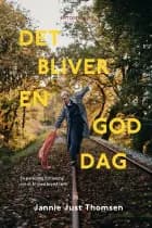 Det bliver en god dag af Jannie Just Thomsen