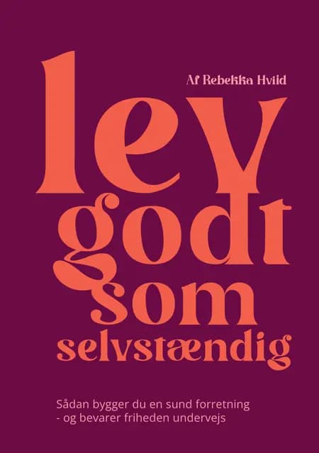 Lev godt som selvstændig af Rebekka Hviid