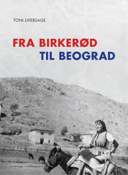 Fra Birkerød til Beograd af Toni Liversage