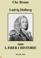 Holberg som lærer i historie af Chr. Bruun