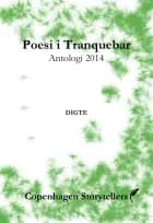 Poesi I Tranquebar - Antologi 2014 af Michael Juhl Svendsen, Michael Dyst og Cecilie Maria Sund Kristensen
