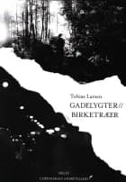 Gadelygter//Birketræer af Tobias Larsen