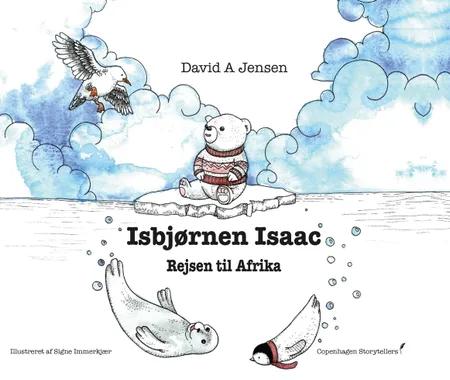 Isbjørnen Isaac - Rejsen til Afrika af David Andruszkow Jensen
