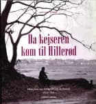 Da kejseren kom til Hillerød af Lennart Weber