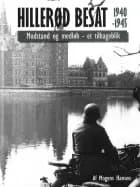 Hillerød Besat 1940-1945. Modstand og medløb - et tilbageblik af Mogens Hansen