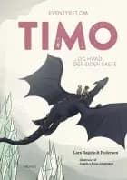 Eventyret om Timo ... og hvad der siden skete af Lars Bøgeholt Pedersen