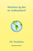 Martinus og den ny verdensmoral af Ole Therkelsen