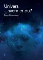 Univers - hvem er du? af Rune Östensson