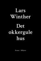 Det okkergule hus af Lars Winther