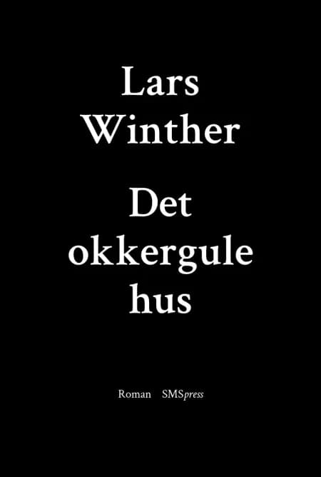 Det okkergule hus af Lars Winther
