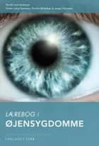 Lærebog i øjensygdomme af Henrik Lund-Andersen, Torben Lykke Sørensen og Pernille Mellerkær