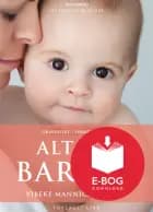 Alt om barnet af Vibeke Manniche