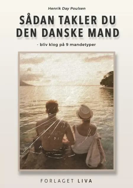 Sådan takler du den danske mand af Henrik Day Poulsen