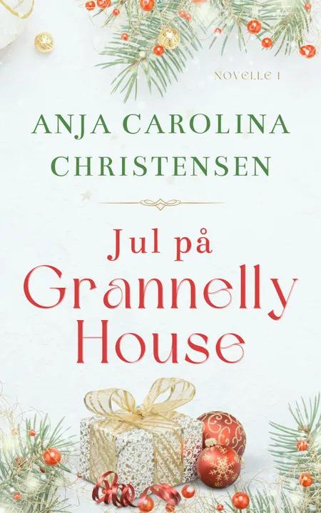 Jul på Grannelly House af Anja Carolina Christensen