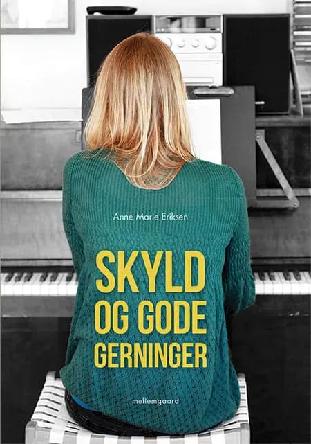 Skyld og gode gerninger af Anne Marie Eriksen