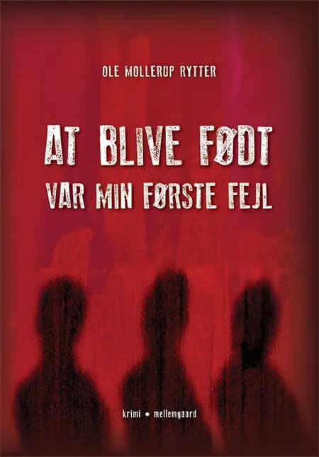 At blive født var min første fejl af Ole Mollerup Rytter