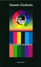 Farvede Eventyr af Imants Ziedonis oversat af Per Nielsen