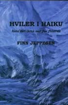 Hviler i Haiku af Finn Jeppesen