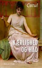 Catul - Kærlighed og Had