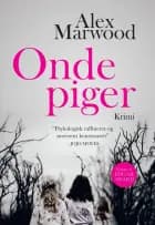 Onde piger af Alex Marwood