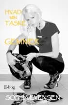 Hvad Min Taske Gemmer af Sophia Evensen