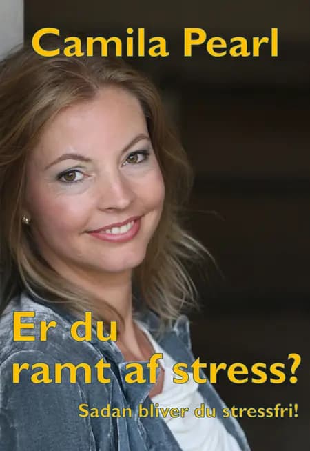 Er du ramt af stress? af Camila Pearl